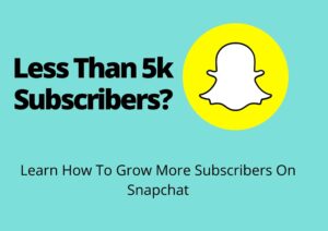 5k subscribers on snapchat
